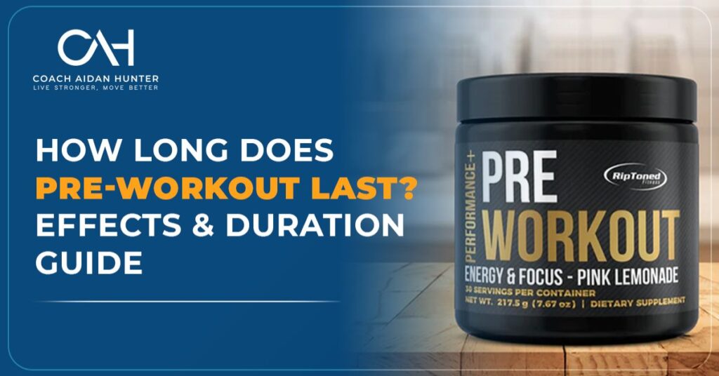 how long does pre workout last