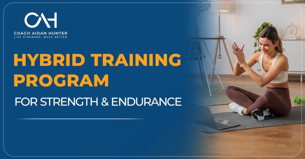 Hybrid Training Program for Strength & Endurance
