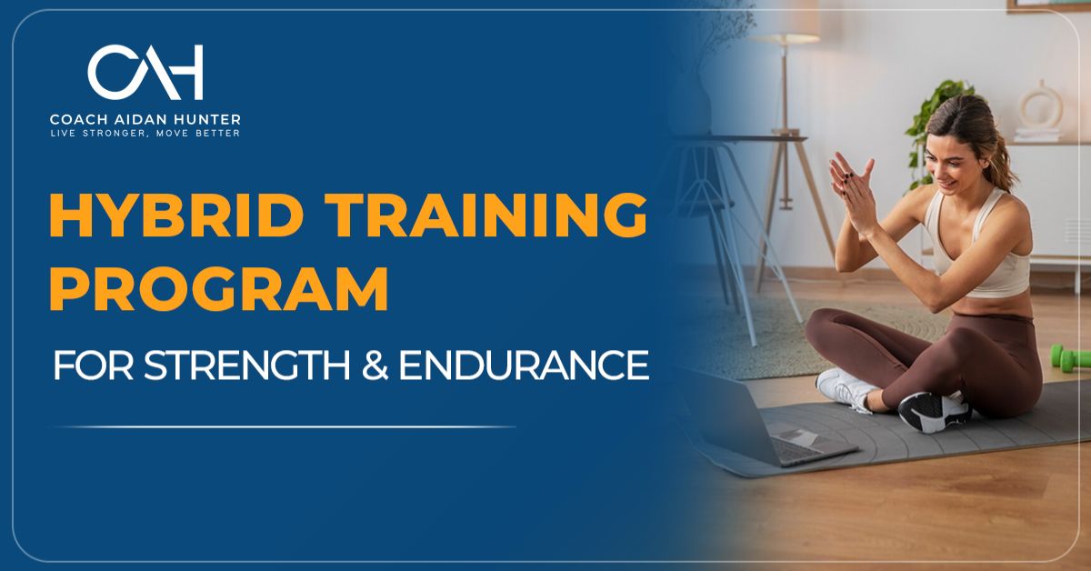 Hybrid Training Program for Strength & Endurance