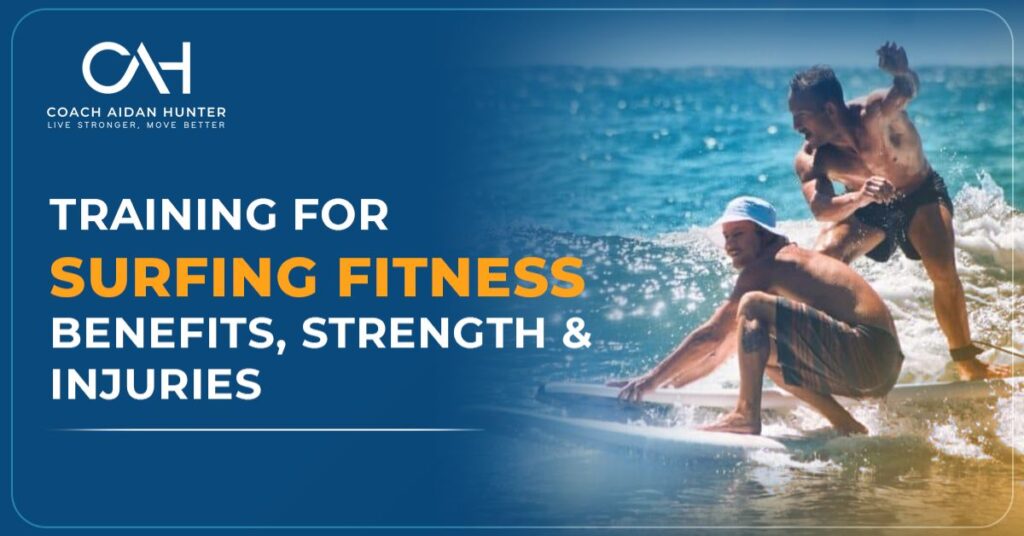 Training for Surfing Fitness: Benefits, Strength & Injuries
