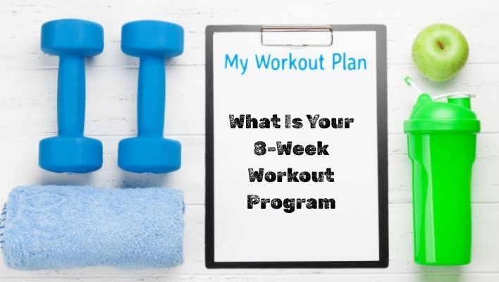 What to Expect From an 8-Week Workout Program