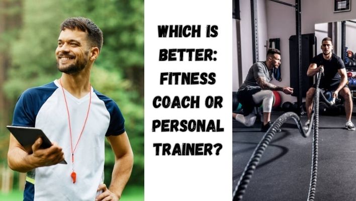 Which Is Better: Fitness Coach or Personal Trainer?